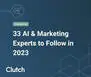 List of 33 recommended AI and marketing experts to follow in 2023, presented by Clutch, featuring a clean, professional design.